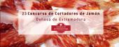 Convocan al  23 Concurso de Cortadores de Jamón /Dehesa de Extremadura